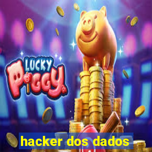 hacker dos dados